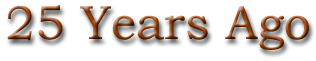 25 Years Ago